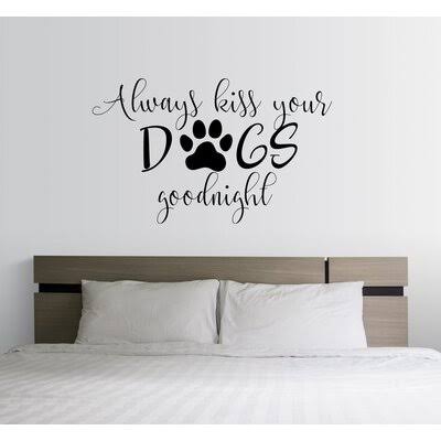 Always Kiss Your Dogs Goodnight Wall Decal 24x22 I50253